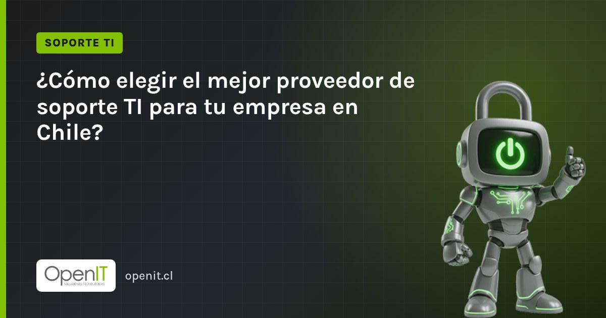 Tarjeta de OpenIT con el título «¿Cómo elegir el mejor proveedor de soporte TI para tu empresa en Chile?» y el robot CiberIT