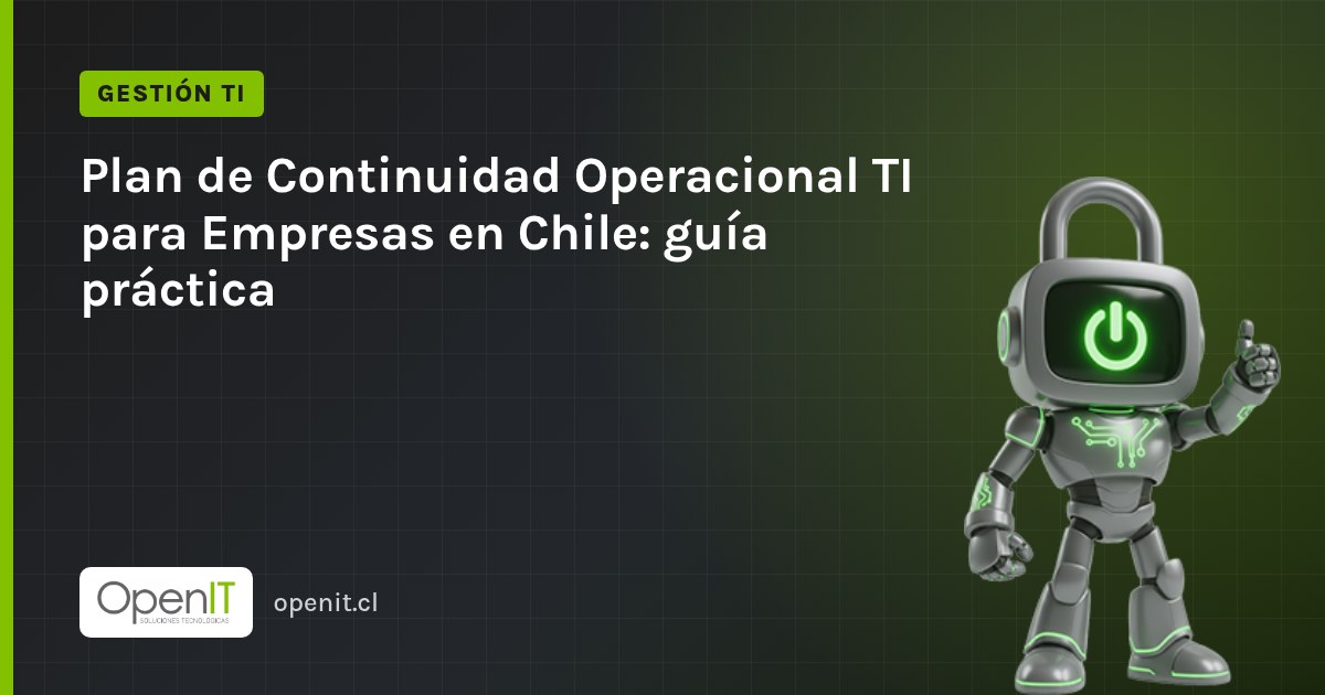 Tarjeta de OpenIT con el título «Plan de Continuidad Operacional TI para Empresas en Chile: guía práctica» y el robot CiberIT