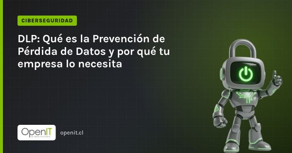 Tarjeta de OpenIT con el título «DLP: Qué es la Prevención de Pérdida de Datos y por qué tu empresa lo necesita» y el robot CiberIT