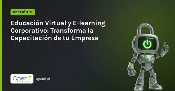 Tarjeta de OpenIT con el título «Educación Virtual y E-learning Corporativo: Transforma la Capacitación de tu Empresa» y el robot CiberIT